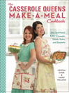 Cover image for The Casserole Queens Make-a-Meal Cookbook